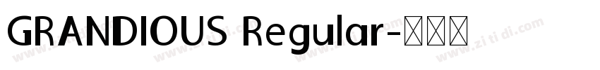 GRANDIOUS Regular字体转换